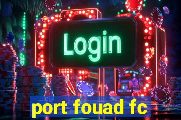 port fouad fc